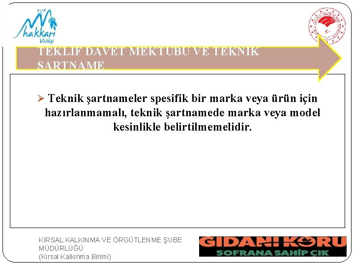 TEKLİF DAVET MEKTUBU VE TEKNİK ŞARTNAME Ø Teknik şartnameler spesifik bir marka veya ürün