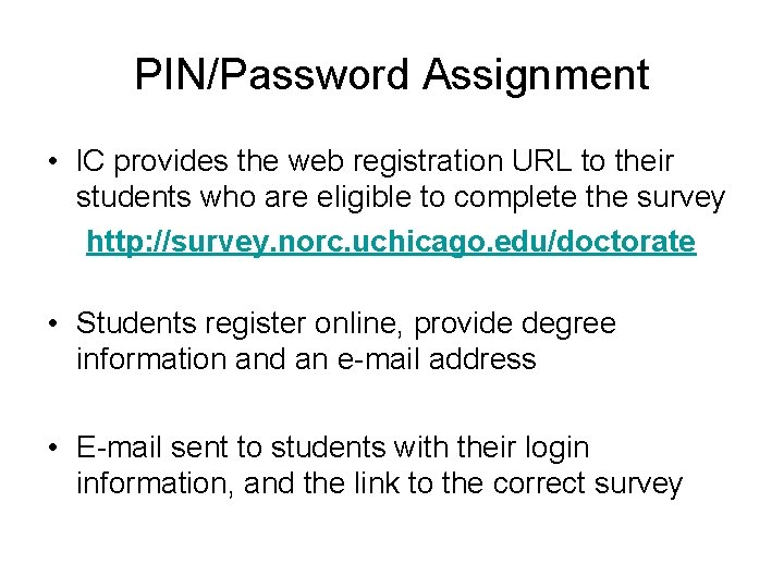 PIN/Password Assignment • l. C provides the web registration URL to their students who