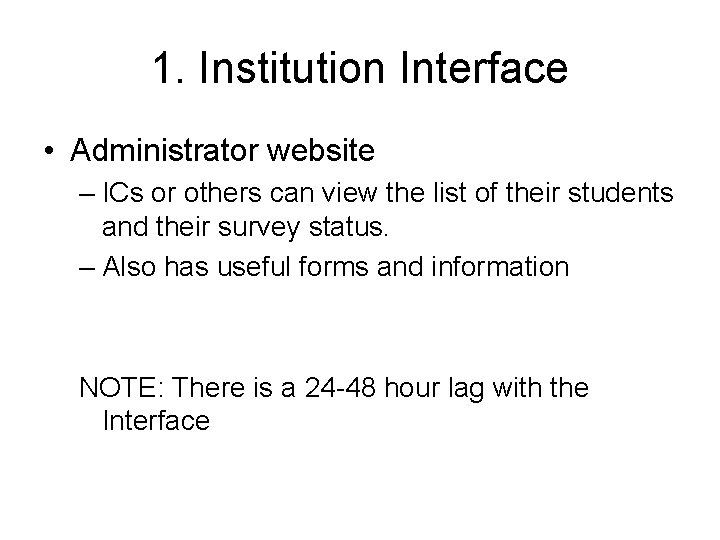 1. Institution Interface • Administrator website – ICs or others can view the list