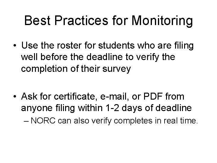 Best Practices for Monitoring • Use the roster for students who are filing well