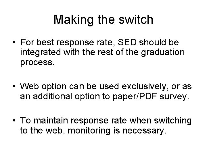 Making the switch • For best response rate, SED should be integrated with the