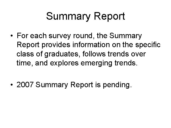 Summary Report • For each survey round, the Summary Report provides information on the