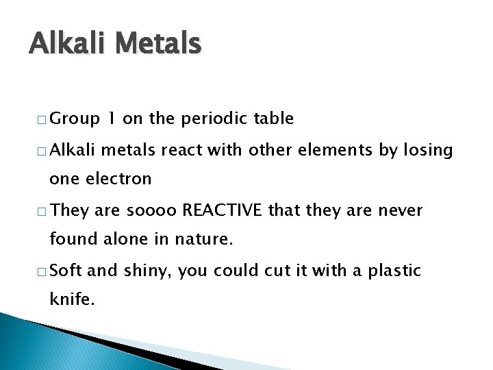 Alkali Metals � Group � Alkali 1 on the periodic table metals react with