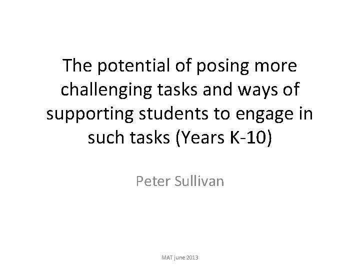 The potential of posing more challenging tasks and ways of supporting students to engage