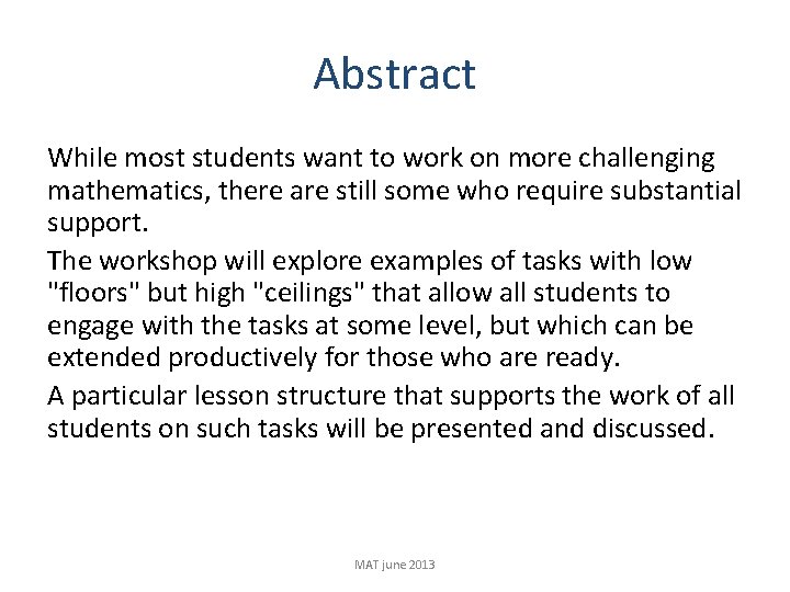 Abstract While most students want to work on more challenging mathematics, there are still