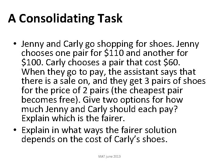 A Consolidating Task • Jenny and Carly go shopping for shoes. Jenny chooses one