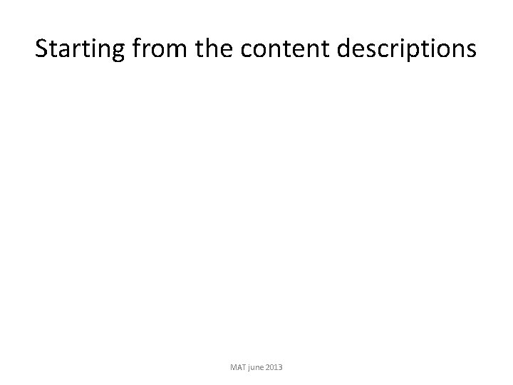 Starting from the content descriptions MAT june 2013 