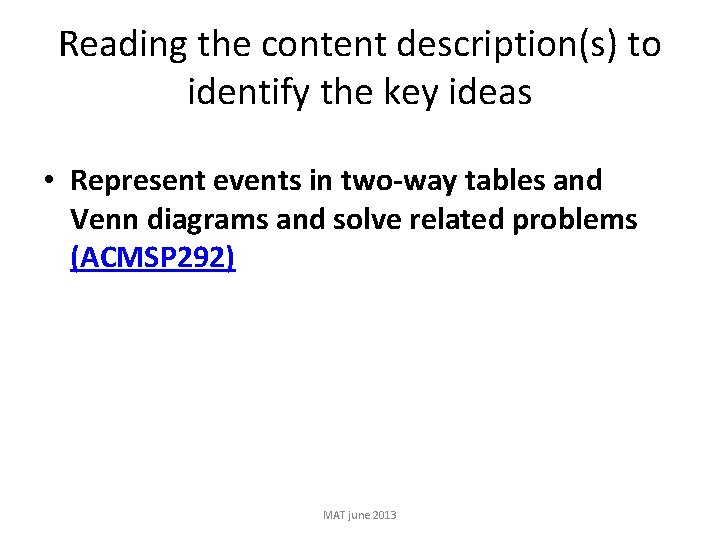 Reading the content description(s) to identify the key ideas • Represent events in two-way