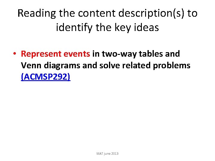 Reading the content description(s) to identify the key ideas • Represent events in two-way