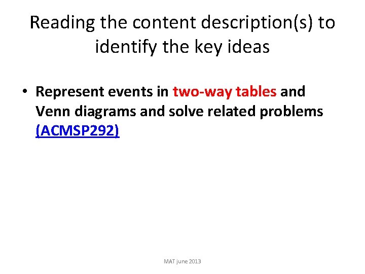 Reading the content description(s) to identify the key ideas • Represent events in two-way