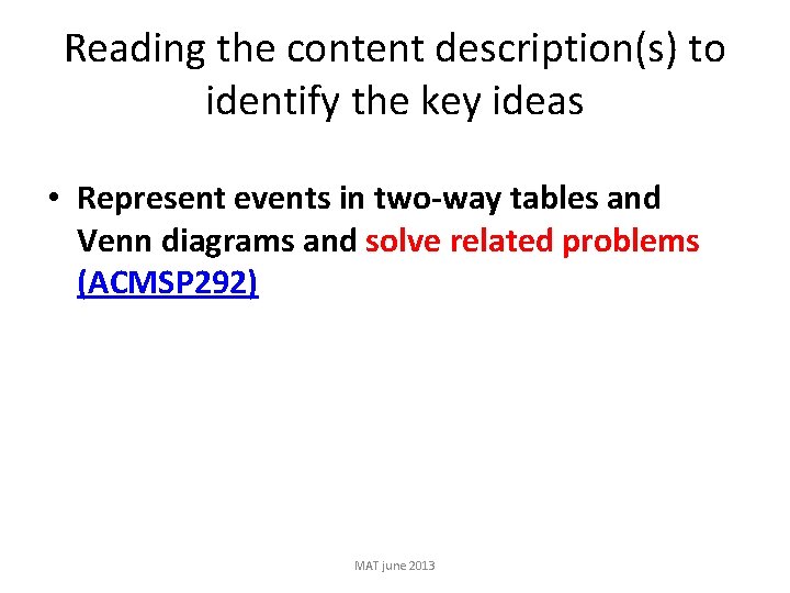 Reading the content description(s) to identify the key ideas • Represent events in two-way