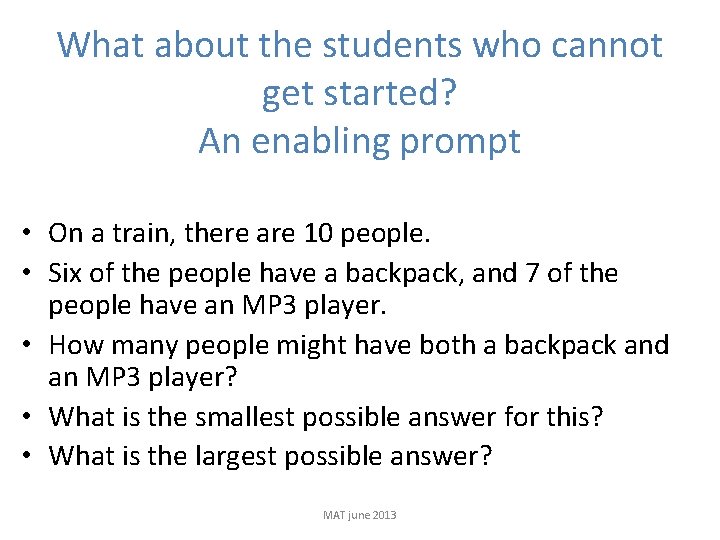 What about the students who cannot get started? An enabling prompt • On a