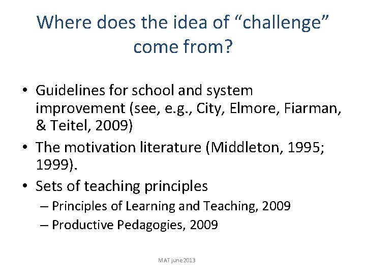 Where does the idea of “challenge” come from? • Guidelines for school and system