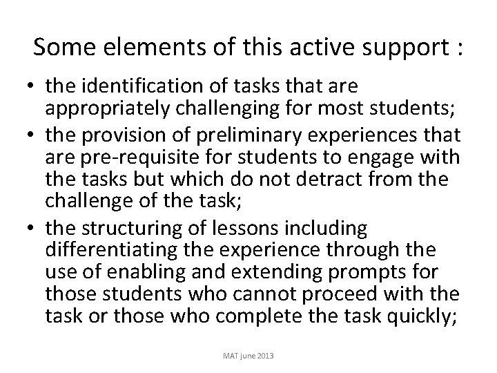 Some elements of this active support : • the identification of tasks that are