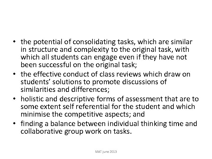  • the potential of consolidating tasks, which are similar in structure and complexity