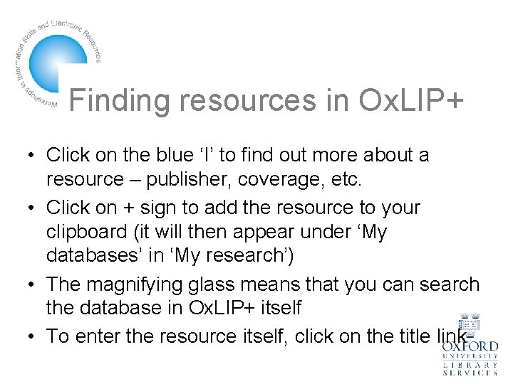 Finding resources in Ox. LIP+ • Click on the blue ‘I’ to find out