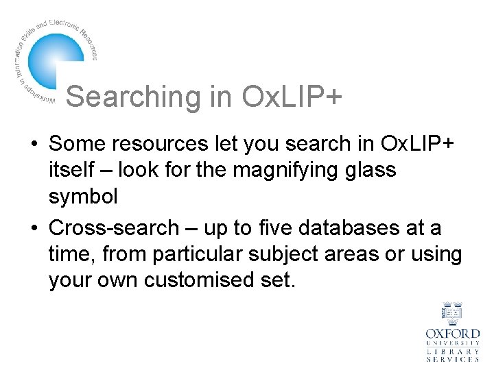 Searching in Ox. LIP+ • Some resources let you search in Ox. LIP+ itself
