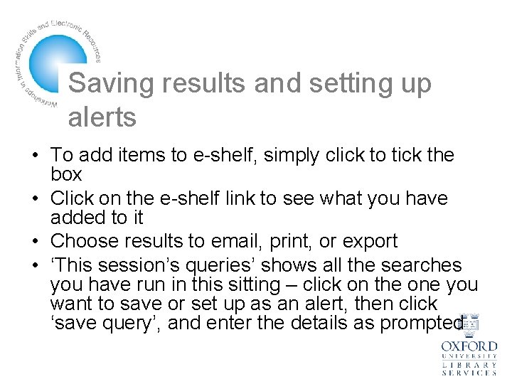 Saving results and setting up alerts • To add items to e-shelf, simply click