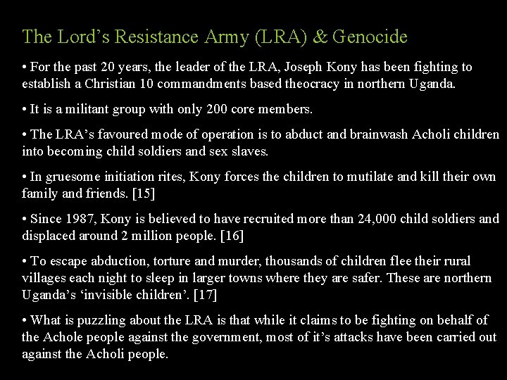 The Lord’s Resistance Army (LRA) & Genocide • For the past 20 years, the
