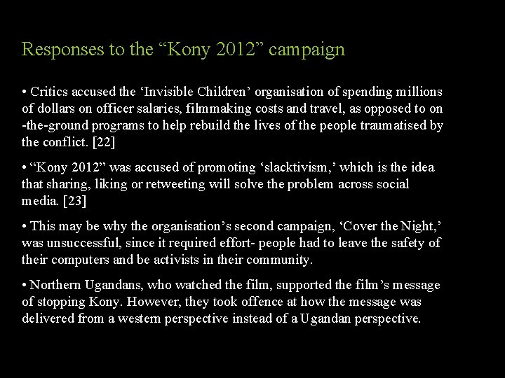 Responses to the “Kony 2012” campaign • Critics accused the ‘Invisible Children’ organisation of
