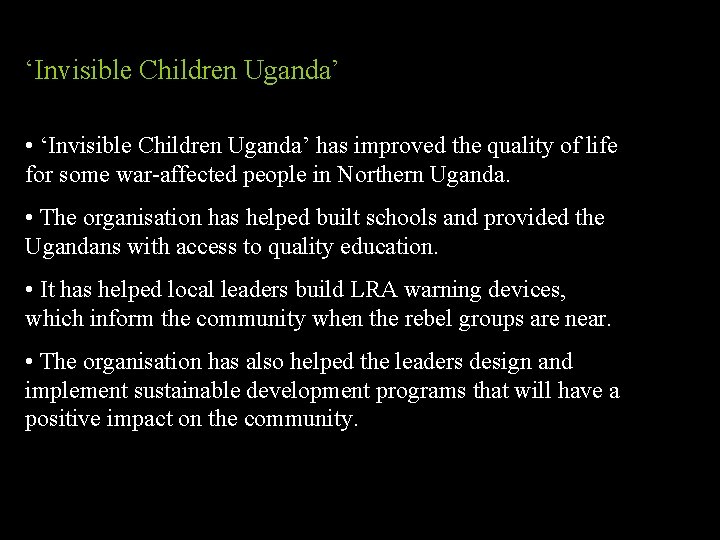 ‘Invisible Children Uganda’ • ‘Invisible Children Uganda’ has improved the quality of life for