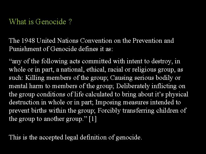 What is Genocide ? The 1948 United Nations Convention on the Prevention and Punishment