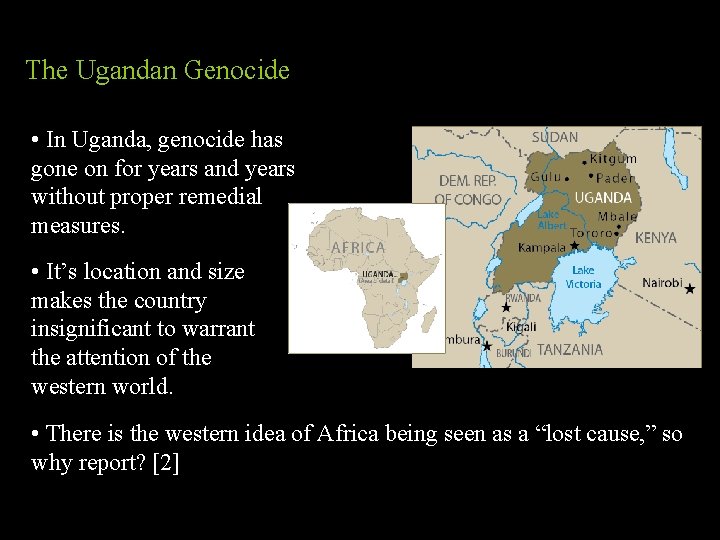 The Ugandan Genocide • In Uganda, genocide has gone on for years and years