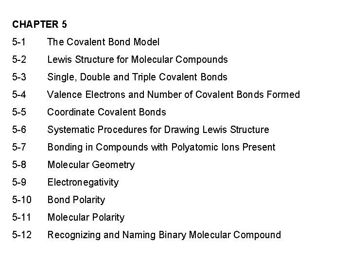 CHAPTER 5 5 -1 The Covalent Bond Model 5 -2 Lewis Structure for Molecular CHAPTER 5 5 -1 The Covalent Bond Model 5 -2 Lewis Structure for Molecular