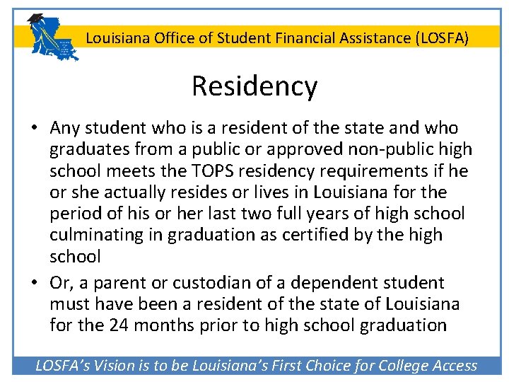 Louisiana Office of Student Financial Assistance (LOSFA) Residency • Any student who is a