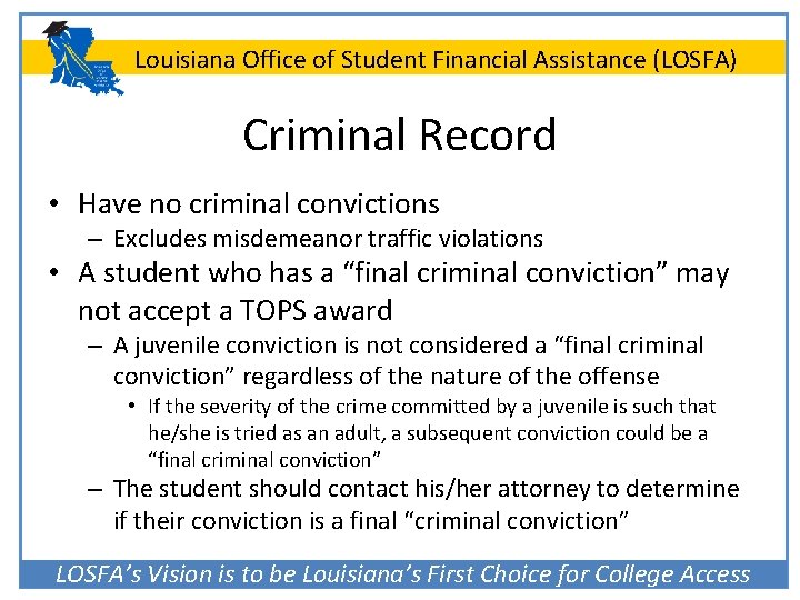 Louisiana Office of Student Financial Assistance (LOSFA) Criminal Record • Have no criminal convictions