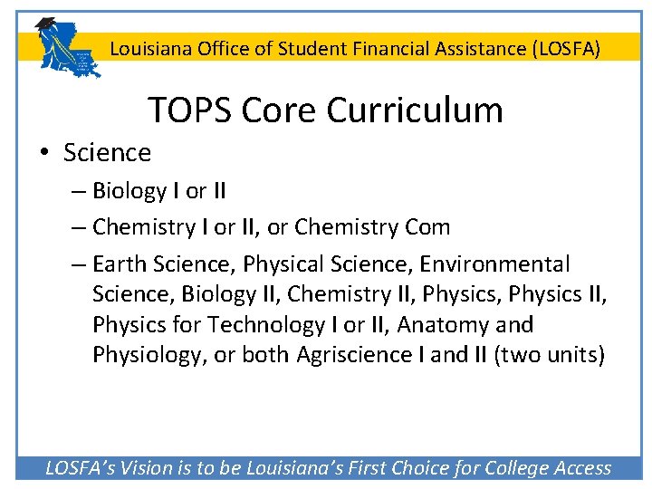 Louisiana Office of Student Financial Assistance (LOSFA) TOPS Core Curriculum • Science – Biology