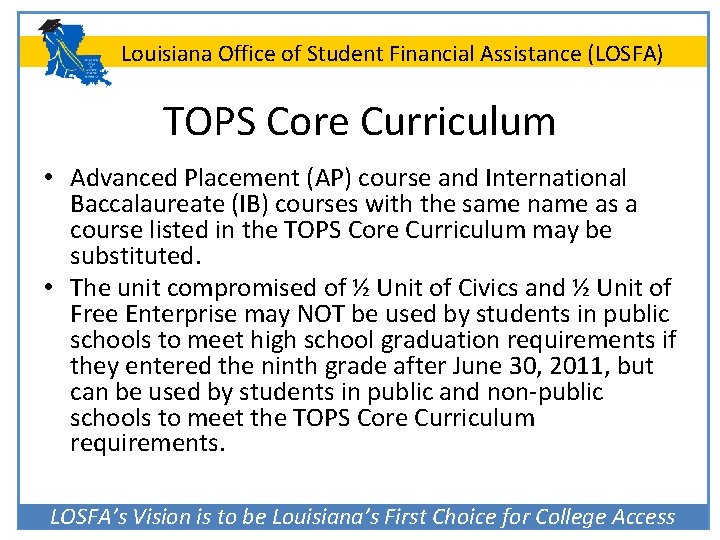 Louisiana Office of Student Financial Assistance (LOSFA) TOPS Core Curriculum • Advanced Placement (AP)