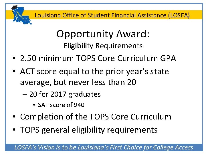 Louisiana Office of Student Financial Assistance (LOSFA) Opportunity Award: Eligibility Requirements • 2. 50