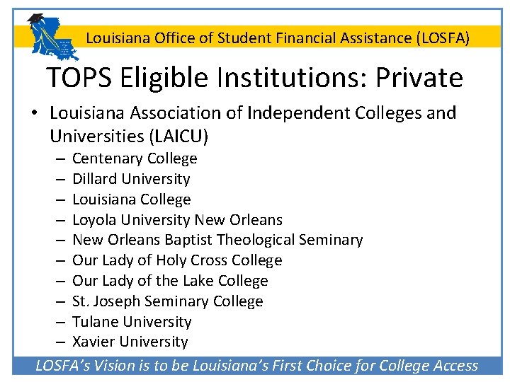 Louisiana Office of Student Financial Assistance (LOSFA) TOPS Eligible Institutions: Private • Louisiana Association