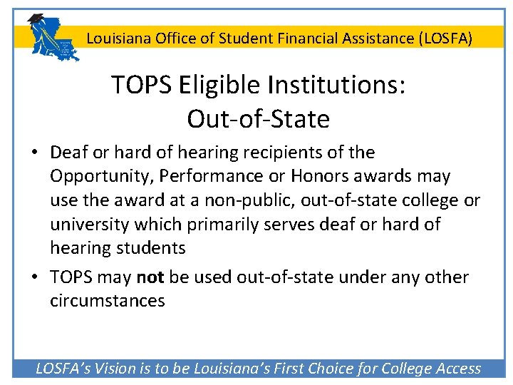 Louisiana Office of Student Financial Assistance (LOSFA) TOPS Eligible Institutions: Out-of-State • Deaf or