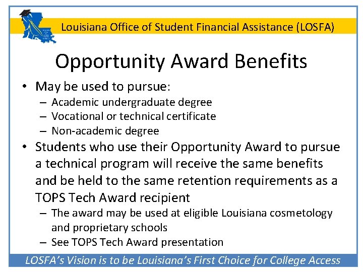 Louisiana Office of Student Financial Assistance (LOSFA) Opportunity Award Benefits • May be used