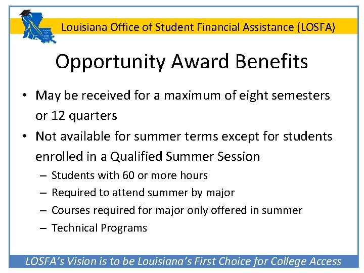 Louisiana Office of Student Financial Assistance (LOSFA) Opportunity Award Benefits • May be received