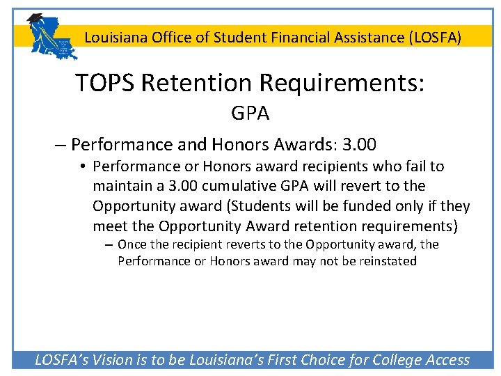 Louisiana Office of Student Financial Assistance (LOSFA) TOPS Retention Requirements: GPA – Performance and