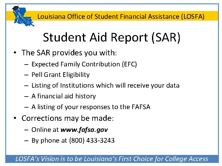 Louisiana Office of Student Financial Assistance (LOSFA) Student Aid Report (SAR) • The SAR