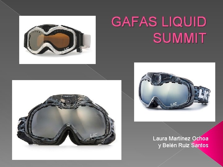 GAFAS LIQUID SUMMIT Laura Martínez Ochoa y Belén Ruiz Santos 