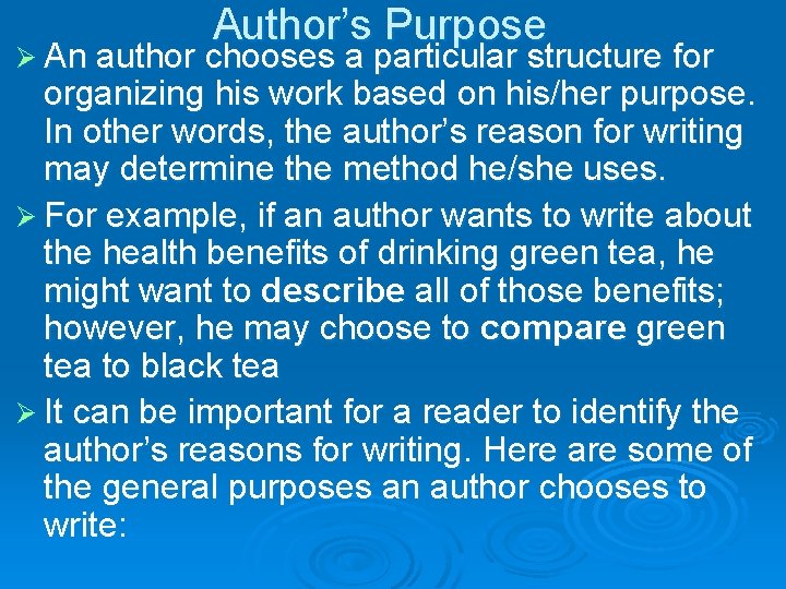 Author’s Purpose Ø An author chooses a particular structure for organizing his work based