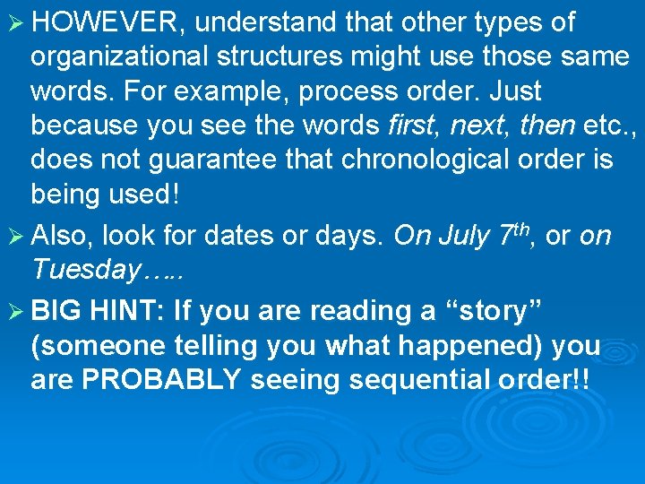 Ø HOWEVER, understand that other types of organizational structures might use those same words.