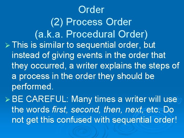 Order (2) Process Order (a. k. a. Procedural Order) Ø This is similar to