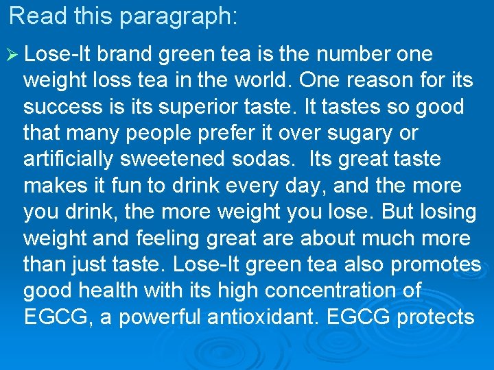 Read this paragraph: Ø Lose-It brand green tea is the number one weight loss