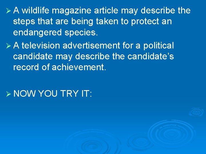 Ø A wildlife magazine article may describe the steps that are being taken to