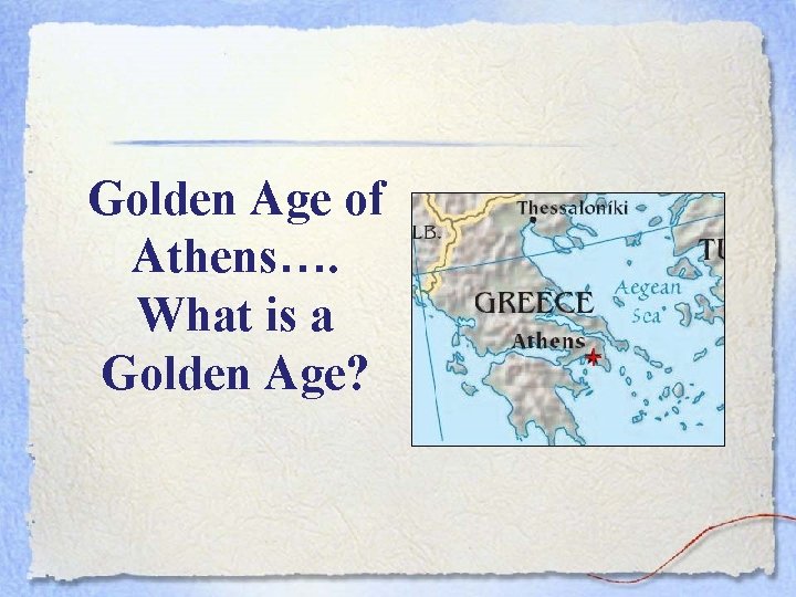 Golden Age of Athens…. What is a Golden Age? 