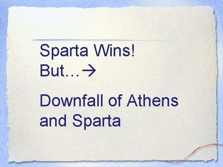 Sparta Wins! But… Downfall of Athens and Sparta 