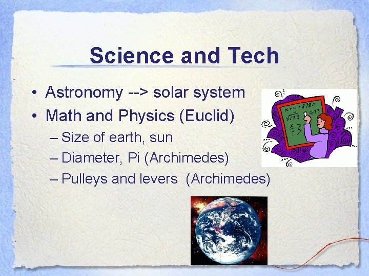 Science and Tech • Astronomy --> solar system • Math and Physics (Euclid) –