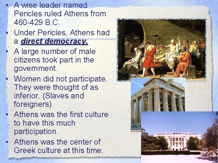  • A wise leader named Pericles ruled Athens from 460 -429 B. C.