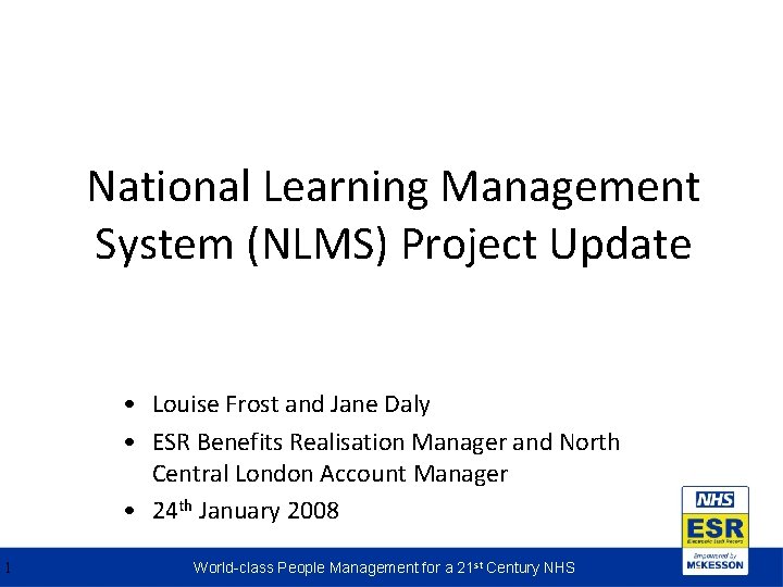 National Learning Management System (NLMS) Project Update • Louise Frost and Jane Daly •